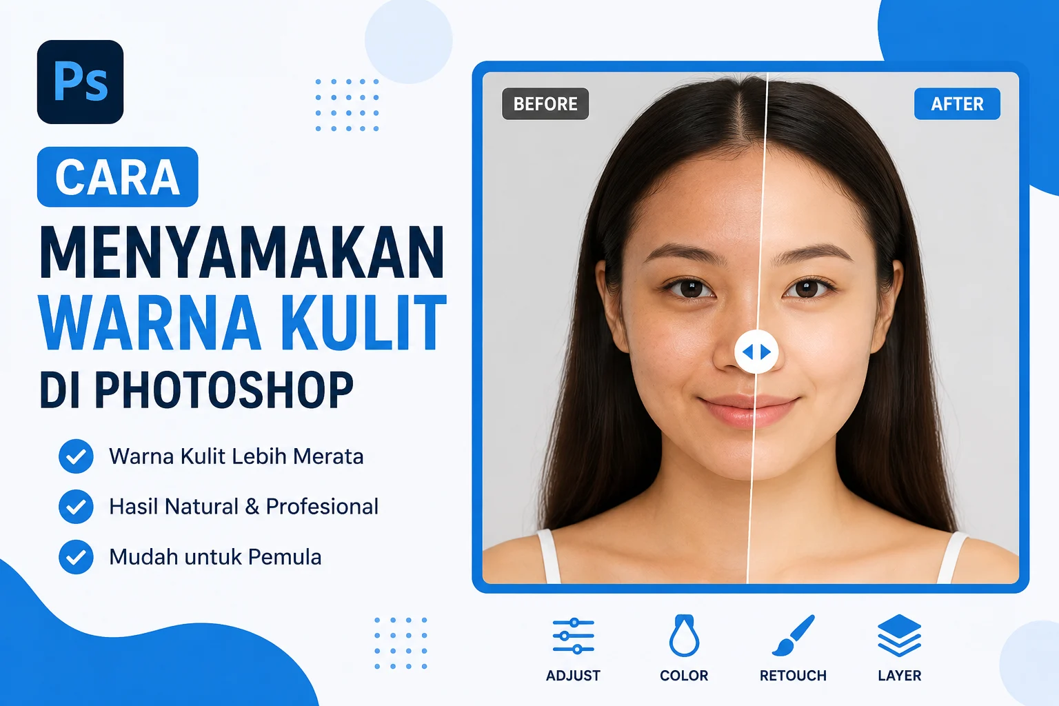 Begini Cara Menyamakan Warna Kulit di Photoshop