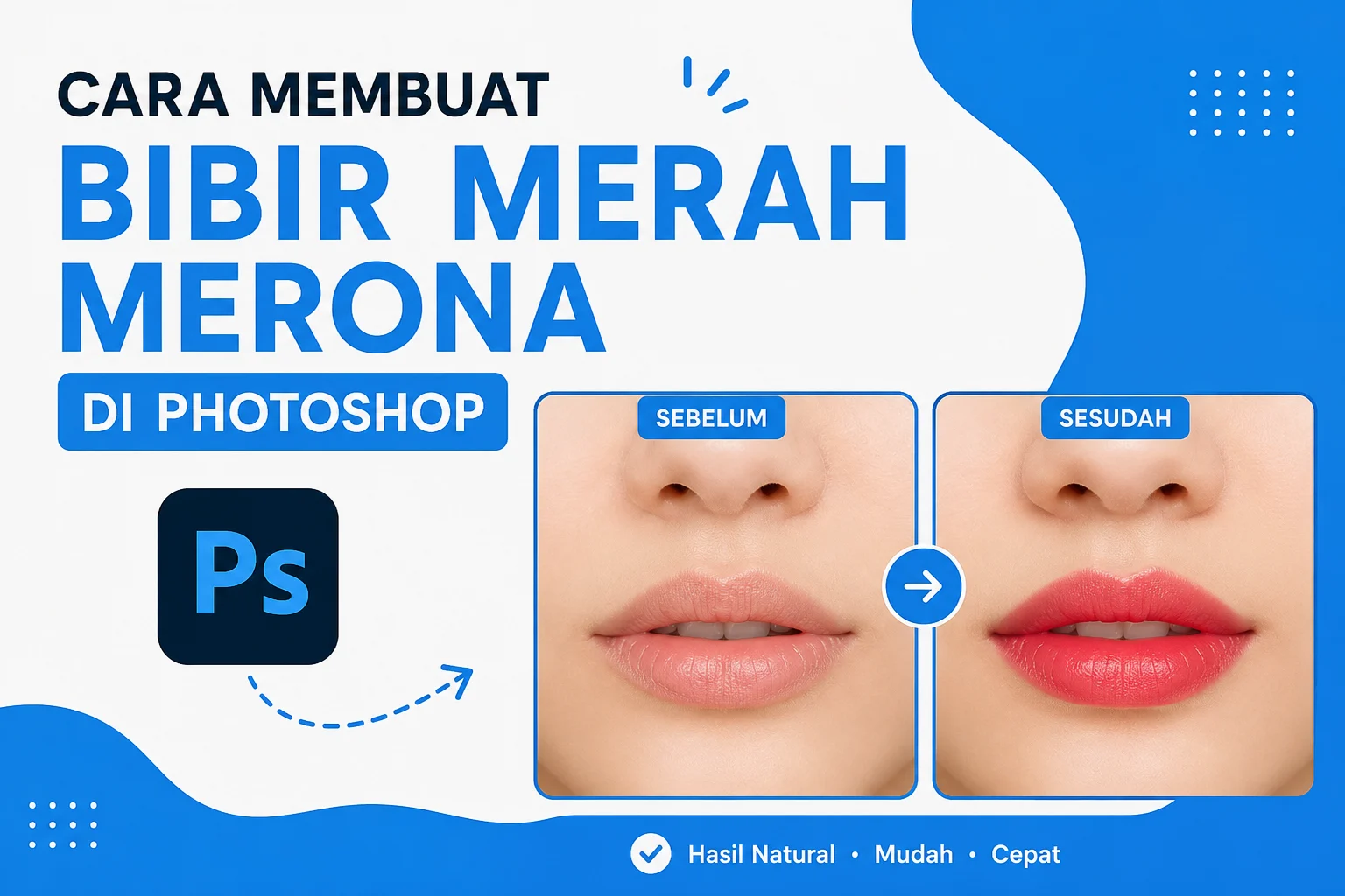 Cara Membuat Bibir Merah Merona di Photoshop